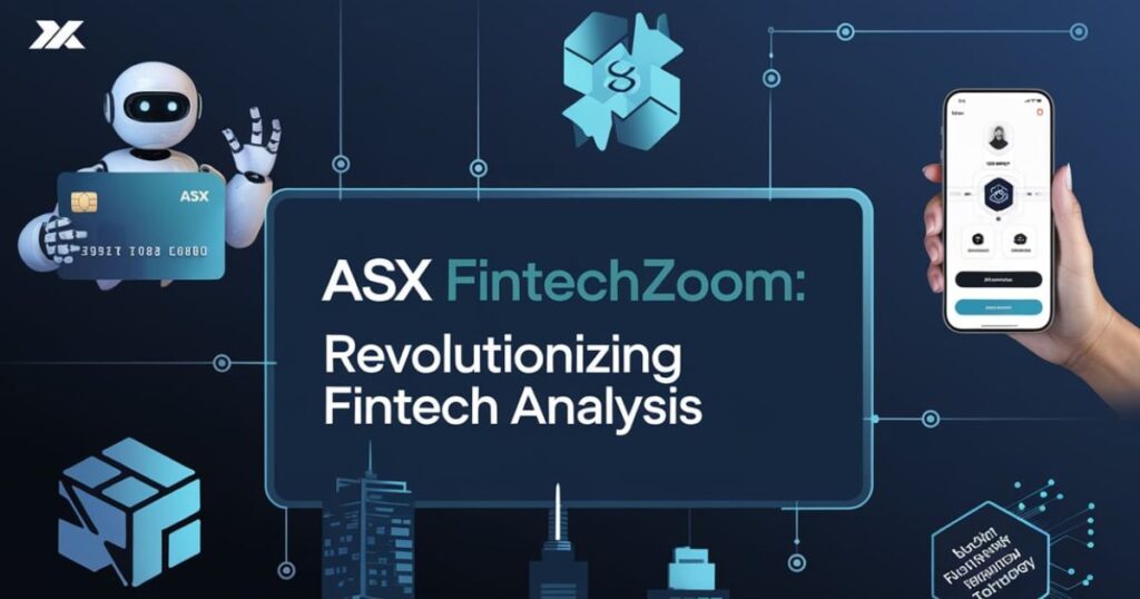 ASX Fintechzoom: Revolutionizing Fintech Analysis