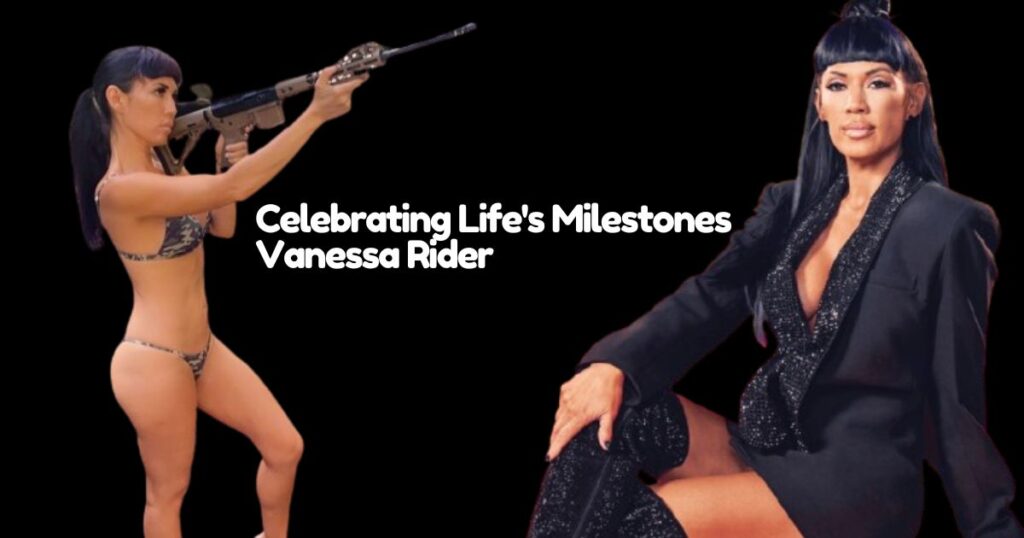 Vanessa Rider Age: Celebrating Life's Milestones