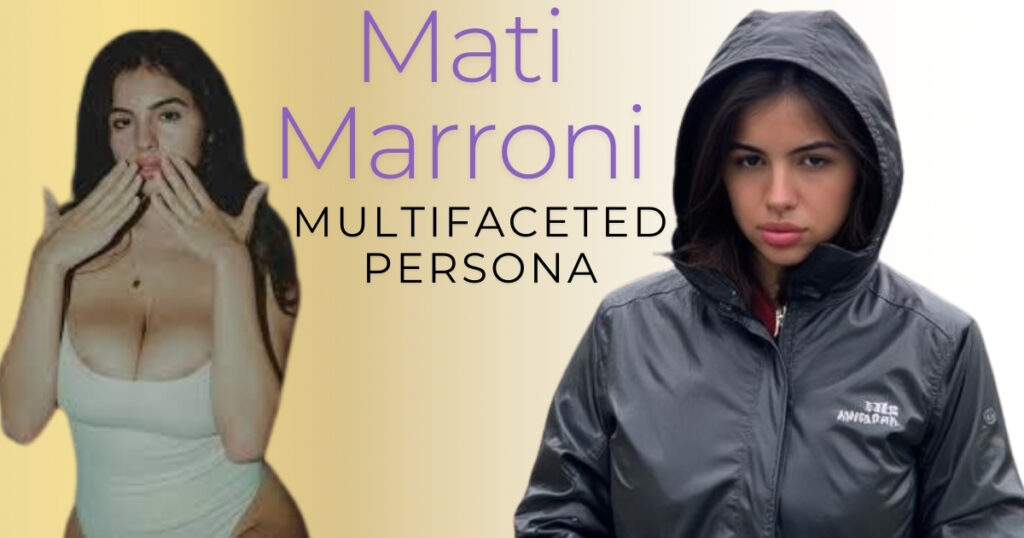 Unveiling the Enigma: Mati Marroni's Multifaceted Persona