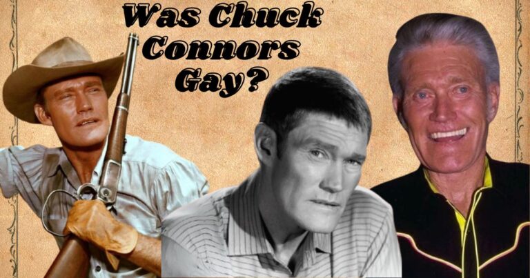 Was Chuck Connors Gay? Debunking Myths About the Actor's Sexuality