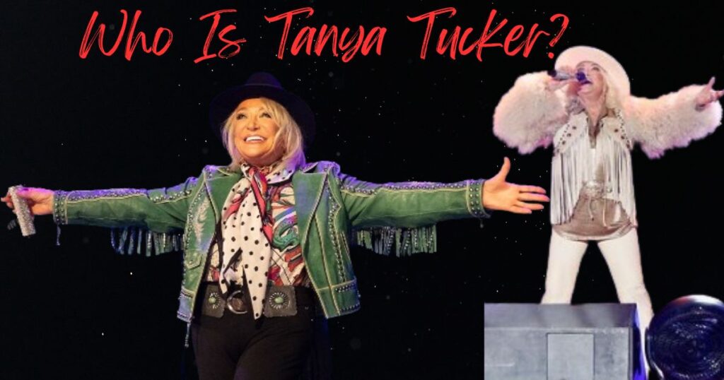 Who Is Tanya Tucker?